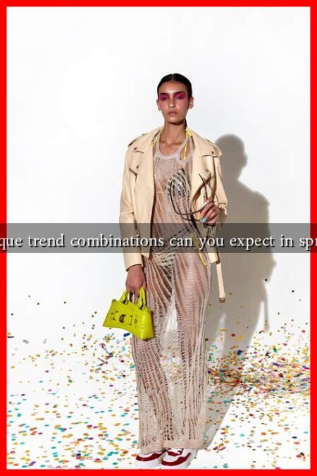 What unique trend combinations can you expect in spring 2025 What unique trend combinations can you expect in spring 2025