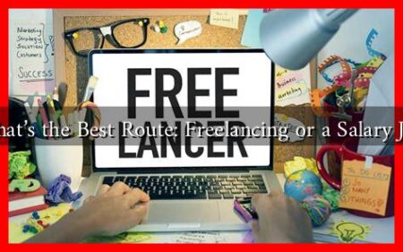 What's the Best Route: Freelancing or a Salary Job