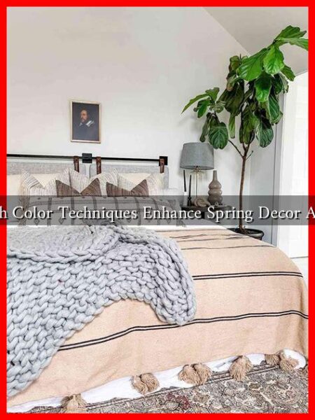 Which Color Techniques Enhance Spring Decor Appeal
