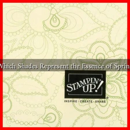 Which Shades Represent the Essence of Spring