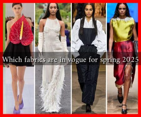 Which fabrics are in vogue for spring 2025