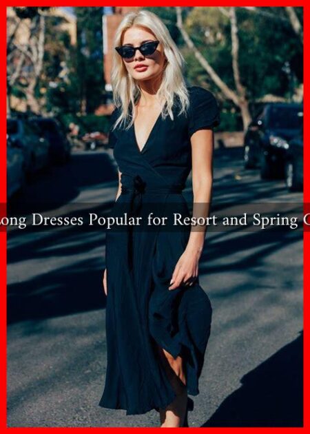 Why Are Long Dresses Popular for Resort and Spring Collections?