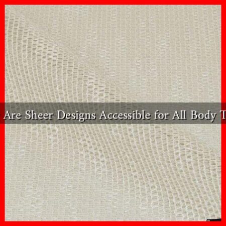 Why Are Sheer Designs Accessible for All Body Types