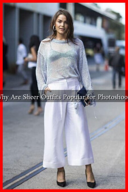Why Are Sheer Outfits Popular for Photoshoots