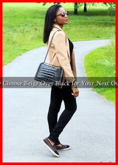 Why Choose Beige Over Black for Your Next Outfit?
