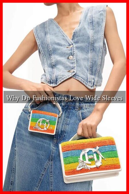 Why Do Fashionistas Love Wide Sleeves