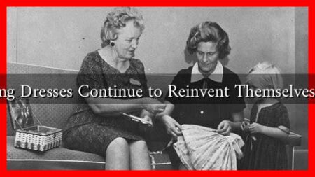 Why Do Long Dresses Continue to Reinvent Themselves in Fashion?