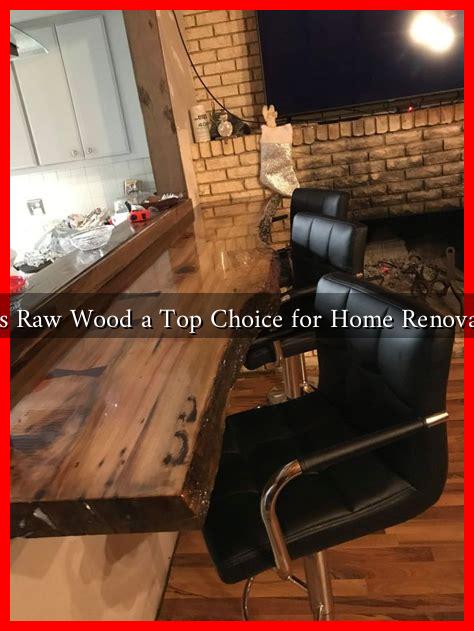 Why Is Raw Wood a Top Choice for Home Renovations? Why Is Raw Wood a Top Choice for Home Renovations?