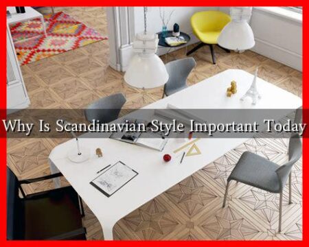 Why Is Scandinavian Style Important Today