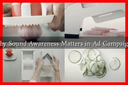 Why Sound Awareness Matters in Ad Campaigns Why Sound Awareness Matters in Ad Campaigns
