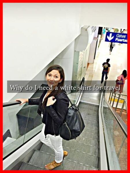 Why do I need a white shirt for travel