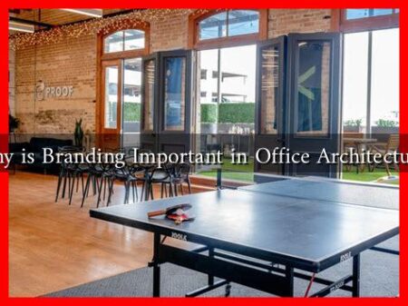 Why is Branding Important in Office Architecture?