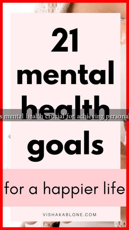 Why is mental health crucial for achieving personal goals