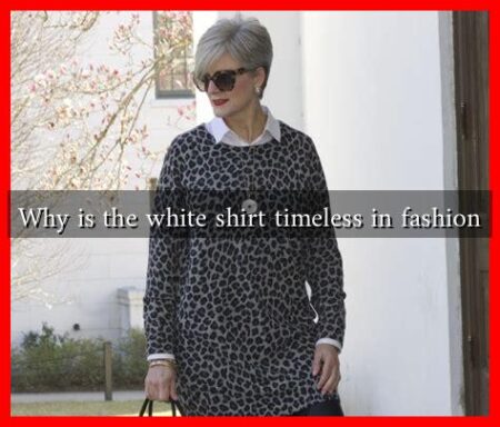 Why is the white shirt timeless in fashion