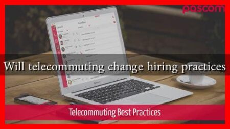 Will telecommuting change hiring practices Will telecommuting change hiring practices